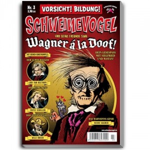 Schweinevogel Nr. 3 - Wagner á la Doof!